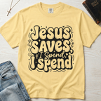 Jesus Saves I Spend Christian humor t-shirt in soft Butter yellow, retro stacked lettering on garment-dyed faith tee.