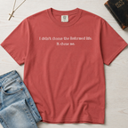 Reformed Life Christian t-shirt in mauve rose, garment-dyed cotton tee with minimal centered script 'I didn't choose the Reformed life. It chose me.'